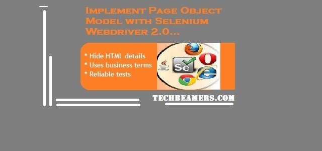 Implement Page Object Model using Selenium WebDriver.